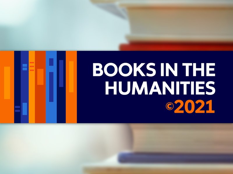 books in the humanities 2021 banner imposed over stack of hardcover books